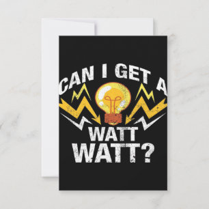 Can I get a Watt Watt? - Funny Electrician RSVP Card