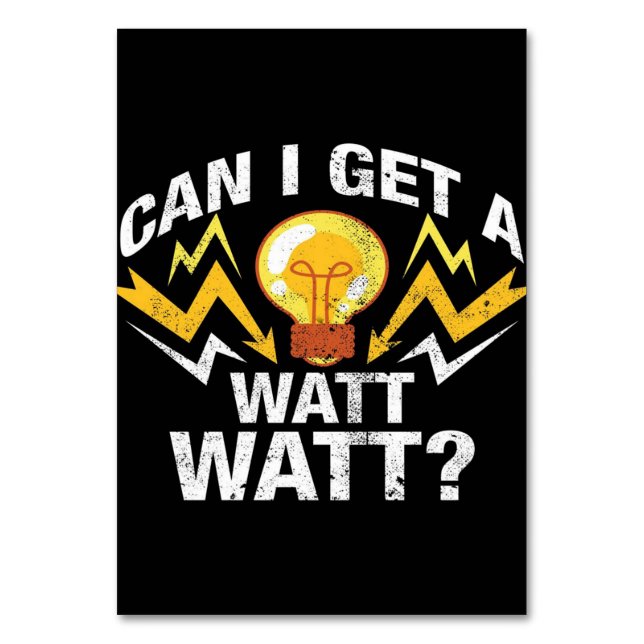 Can I get a Watt Watt? - Funny Electrician Table Number (Front)