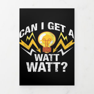 Can I get a Watt Watt? - Funny Electrician Tri-Fold Announcement
