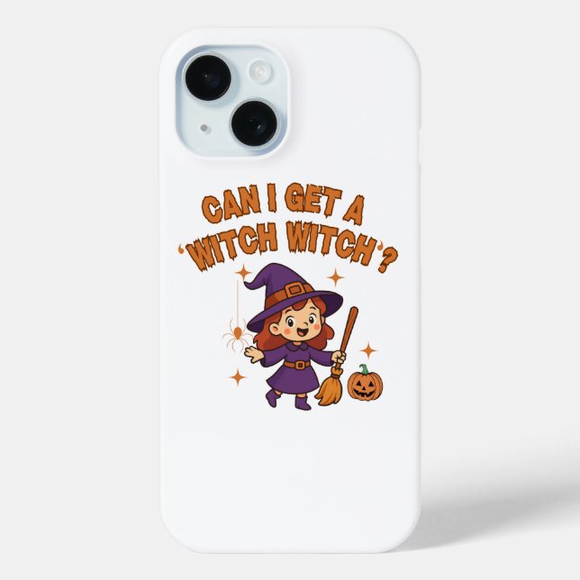 Can I Get a ‘Witch Witch’? Halloween Phone Case (Back)