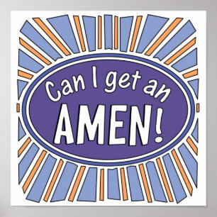 Can I get an AMEN!     Poster