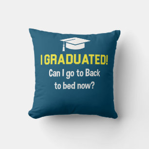 Can I go to Bed Now 2022 Graduate Graduation Cushion