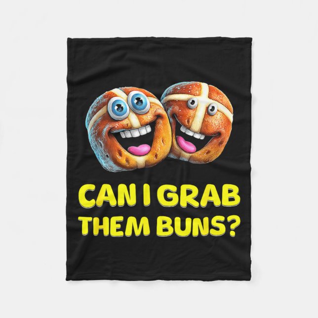 Can I Grab Them Buns_ Funny Easter Hot Cross Buns  Fleece Blanket (Front)