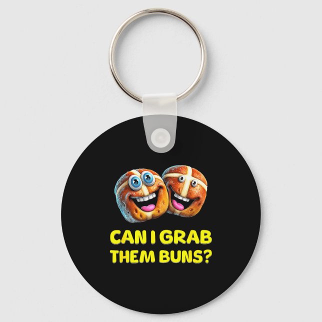 Can I Grab Them Buns_ Funny Easter Hot Cross Buns  Key Ring (Front)