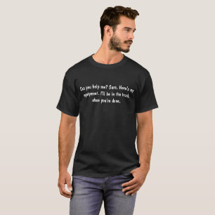 "Can I help you?" response T-shirt