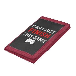 Can I just finish this Game, Funny Gamer Quote Trifold Wallet