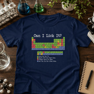 Can I Lick It Chemistry Periodic Table–Fun Science T-Shirt