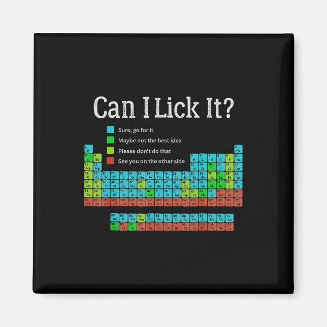 Can I Lick It Funny Back To School Periodic Table  Magnet (Front)