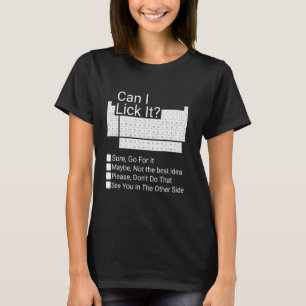 Can I Lick It Funny Periodic Table Of Elements T-Shirt