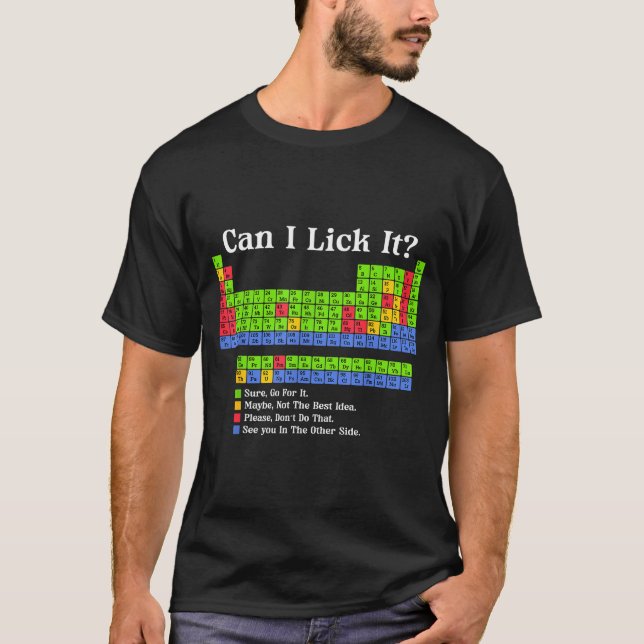 Can I Lick It Periodic Table Chart Science Teacher T-Shirt (Front)