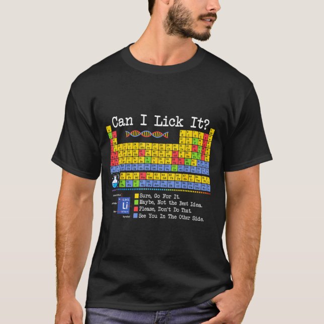 Can I Lick It Periodic Table Funny Science Teacher T-Shirt (Front)