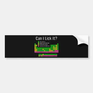 Can I Lick It Periodic Table Teacher Student Kids Bumper Sticker