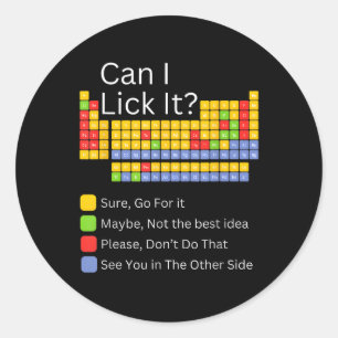 Can I Lick It Periodic Table Teacher Student Kids Classic Round Sticker