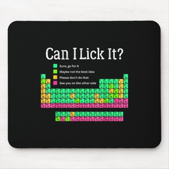 Can I Lick It Periodic Table Teacher Student Kids  Mouse Pad (Front)