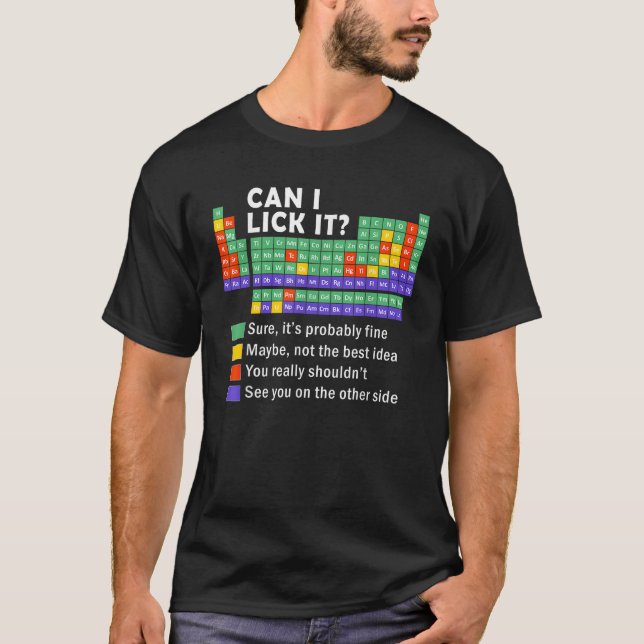 Can I Lick It tee Funny Periodic Table Of Elements (Front)