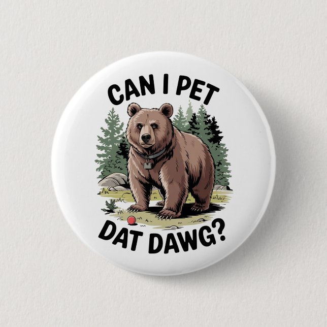 Can I Pet Dat Dawg? 6 Cm Round Badge (Front)