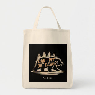 Can I Pet Dat Dawg? Funny Hiker Bear Meme T-Shirt Tote Bag