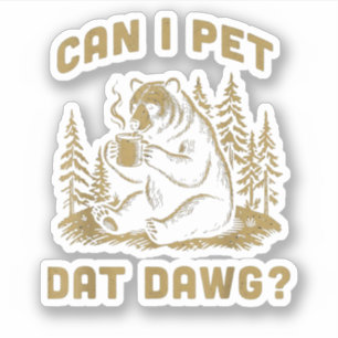 Can I Pet Dat Dawg Funny Hiker - Cute Animal Lover