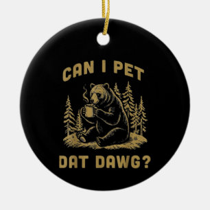 Can I Pet Dat Dawg Funny Hiker - Cute Animal Lover Ceramic Ornament