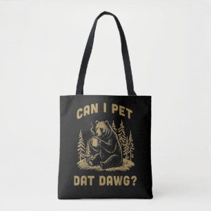 Can I Pet Dat Dawg Funny Hiker - Cute Animal Lover Tote Bag