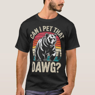 Can I Pet Dat Dawg Hiker Animal Lover Funny Campin T-Shirt