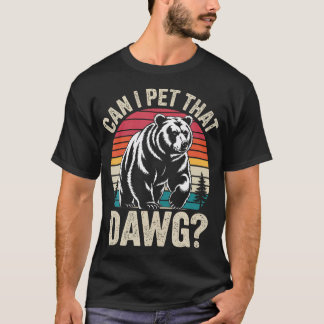Can I Pet Dat Dawg Hiker Animal Lover Funny Campin T-Shirt