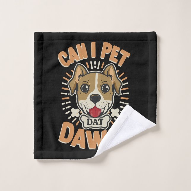 Can I Pet Dat Dawg Wash Cloth (Wash Cloth)