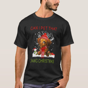 Can I Pet That Dawg Funny Christmas Weiner Daschun T-Shirt