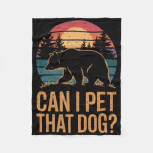 Can I Pet That Dog Bear 1  Fleece Blanket
