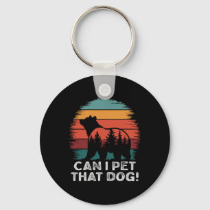 Can I Pet That Dog Bear Funny Hiking Camping And P Key Ring
