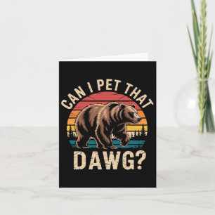 Can I Pet That Dog Funny Bear Meme Hiking Camping  Card