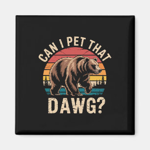 Can I Pet That Dog Funny Bear Meme Hiking Camping  Magnet