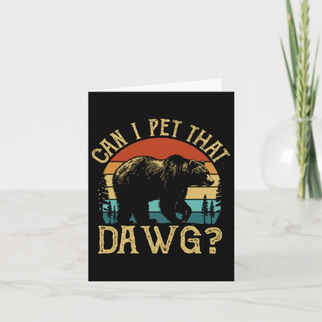 Can I Pet That Dog Funny Dawg Bear Meme Camping Hi Card (Front)