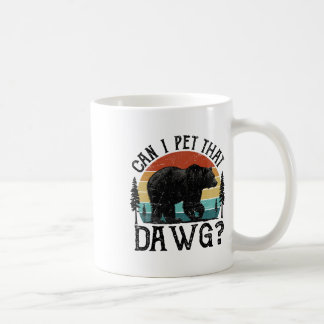 Can I Pet That Dog Funny Dawg Bear Meme Camping Hi Coffee Mug
