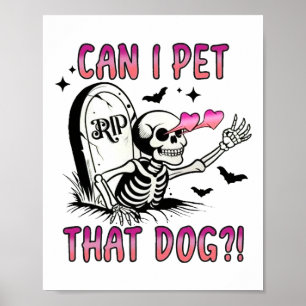 Can I Pet That Dog Funny Dog Lover Skeleton Hallow Poster