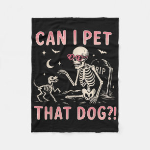 Can I Pet That Dog Funny Skeleton Halloween Costum Fleece Blanket