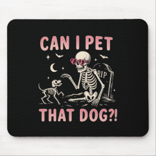 Can I Pet That Dog Funny Skeleton Halloween Costum Mouse Pad