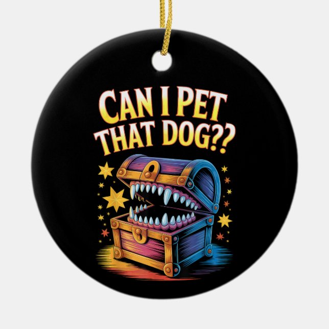 Can I Pet That Dog Funny Tabletop RPG Design Gift Ceramic Ornament (Front)