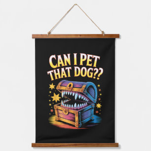 Can I Pet That Dog Funny Tabletop RPG Design Gift Hanging Tapestry