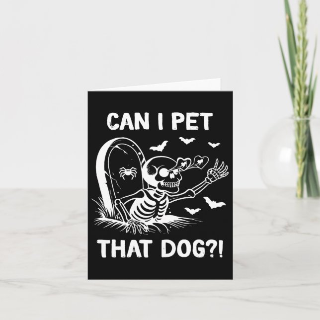 Can I Pet That Dog Halloween Skeleton  Card (Front)
