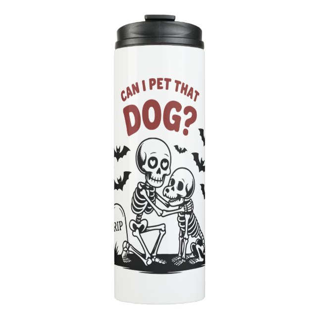 Can I Pet That Dog Halloween Thermal Tumbler (Front)