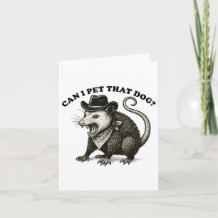 Can I Pet That Dog Meme Animal Lover Funny Opossum Card
