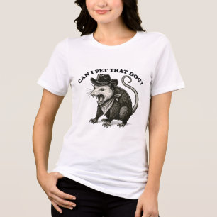 Can I Pet That Dog Meme Animal Lover Funny Opossum Tri-Blend Shirt