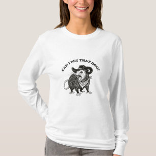 Can I Pet That Dog Meme Funny Opossum Animal Lover T-Shirt