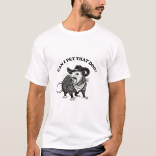 Can I Pet That Dog Meme Funny Opossum Animal Lover T-Shirt