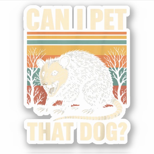 Can I Pet That Dog Opossum Funny Meme Design  (Front)