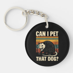Can I Pet That Dog Opossum Funny Meme Design  Key Ring