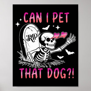 Can I Pet That Dog Skeleton Halloween Poster