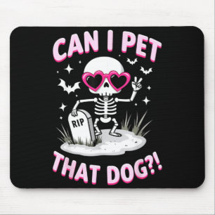 Can I Pet That Dog Skeleton Halloween T-Shirt1 Mouse Pad
