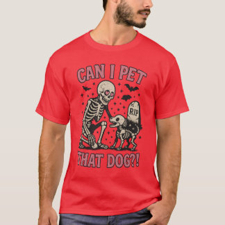 CAN I PET THAT DOG! T-Shirt